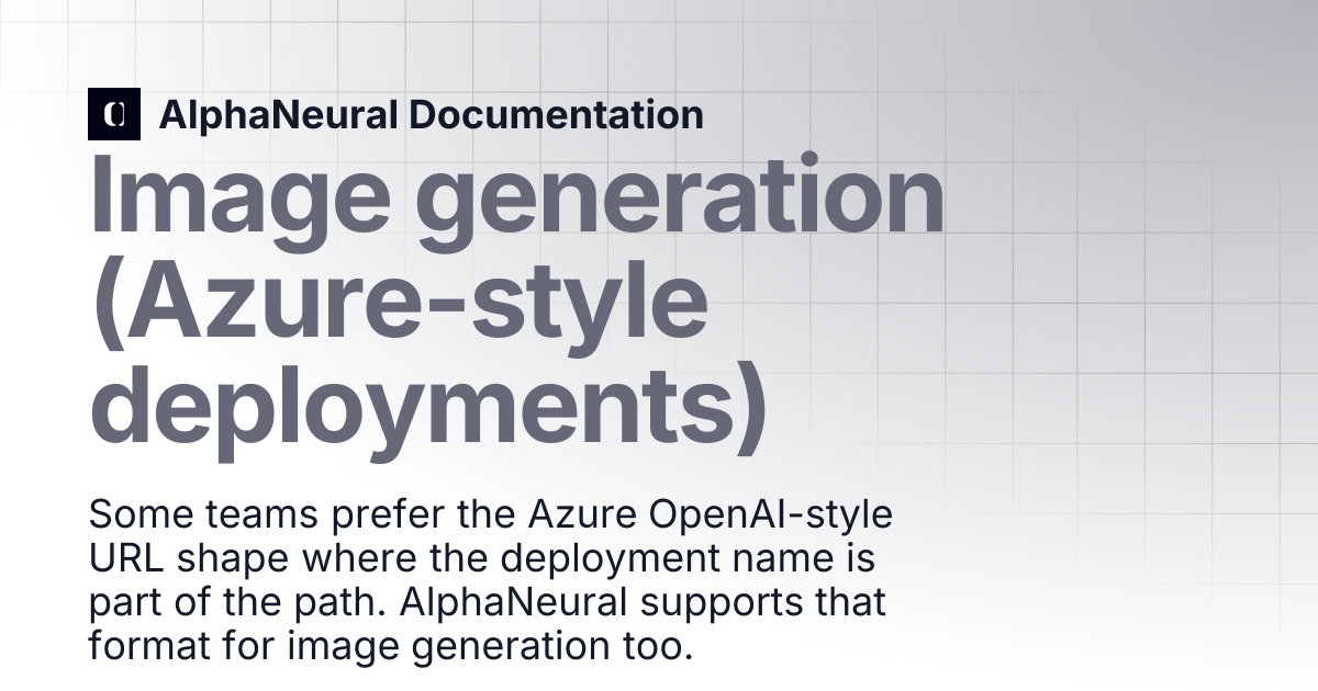 Image generation (Azure-style deployments) | AlphaNeural Documentation